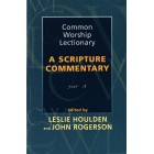 A Scripture Commentary Year A Edited by Leslie Houlden & John Rogerson